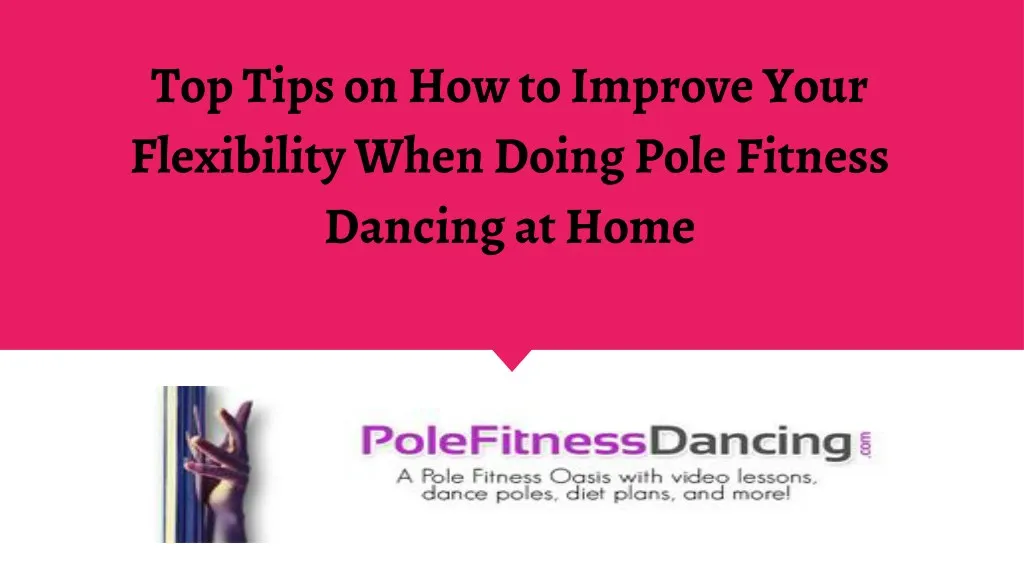 top tips on how to improve your flexibility when