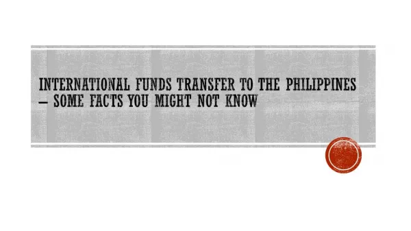 International Funds Transfer To The Philippines – Some Facts You Might Not Know