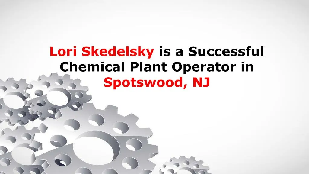 lori skedelsky is a successful chemical plant operator in spotswood nj