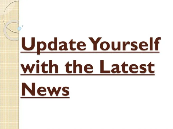 Keep Yourself Updated With The Latest News