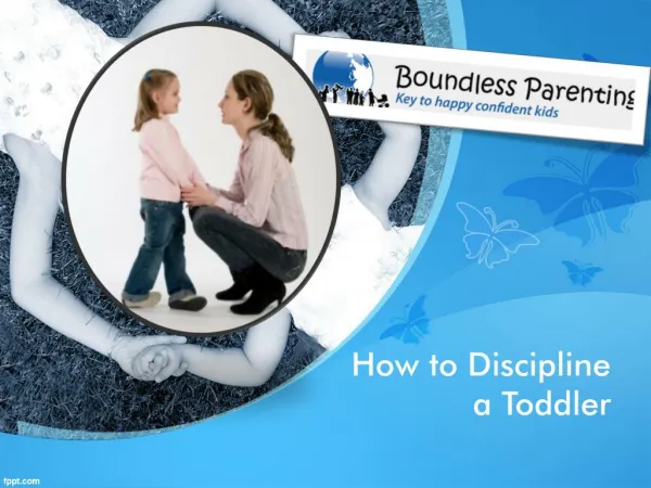 How to Disciplinae a Toddler