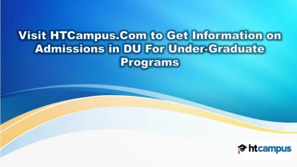 Visit HTCampus.Com to Get Information on Admissions in DU For Under-Graduate Programs
