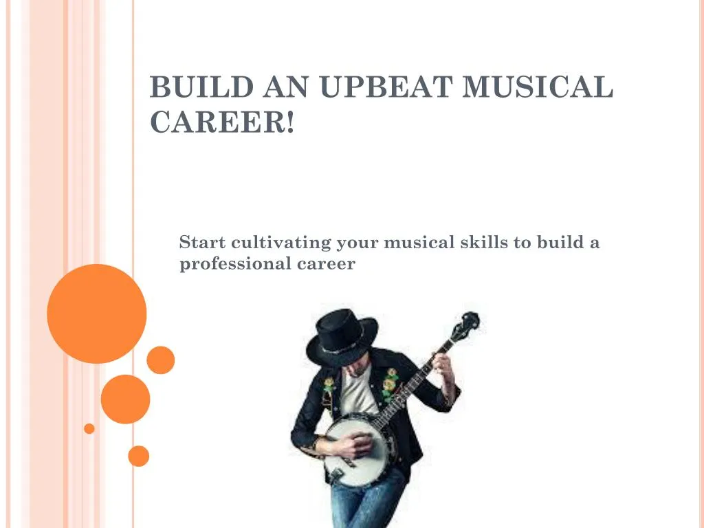 build an upbeat musical career