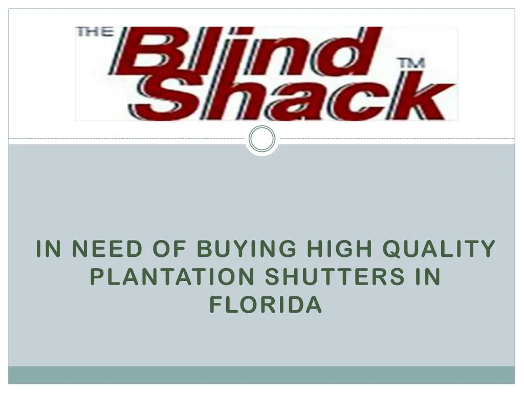 in need of buying high quality plantation shutters in florida