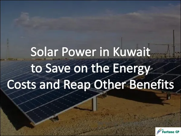 Solar Power in Kuwait to Save on the Energy Costs and Reap Other Benefits