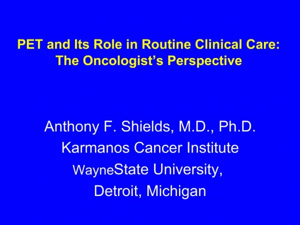 PET and Its Role in Routine Clinical Care: The Oncologist s Perspective