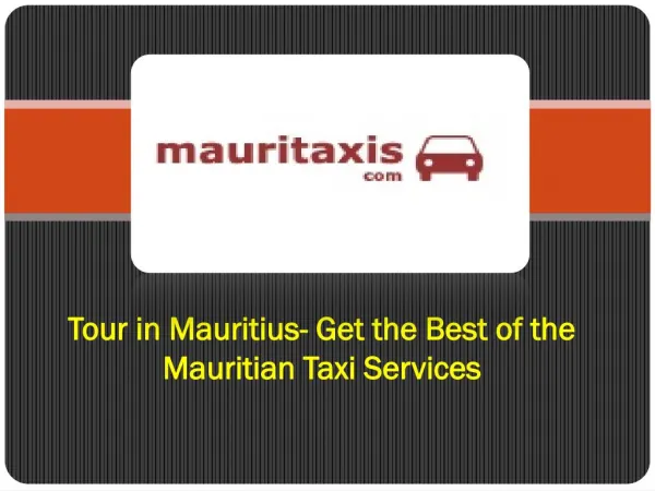 Tour in mauritius - get the best of the mauritian taxi services
