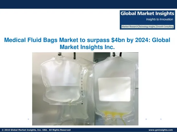 Medical Fluid Bags Market to grow at 7% CAGR from 2017 to 2024