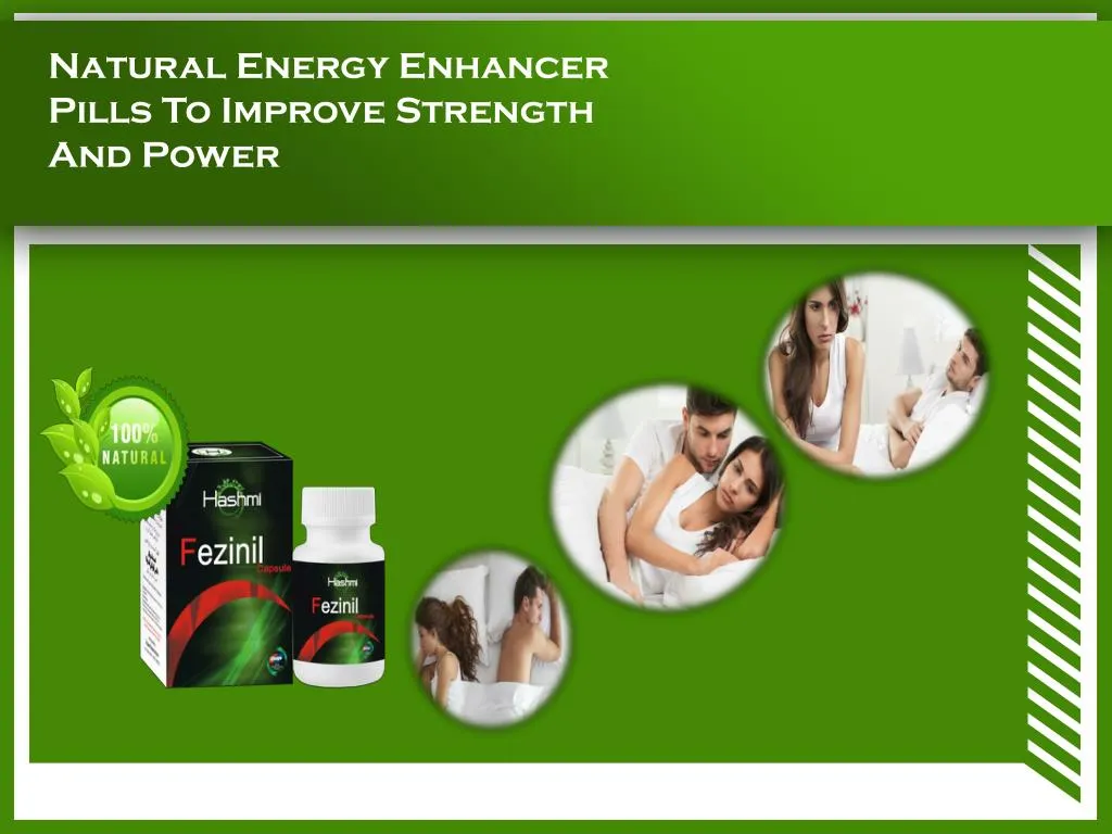 natural energy enhancer pills to improve strength