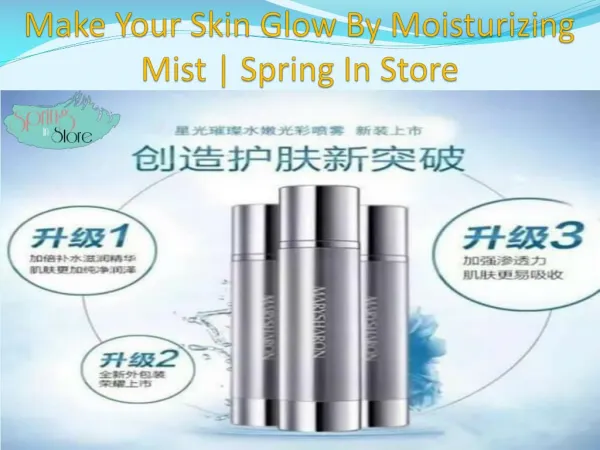 Make Your Skin Glow By Moisturizing Mist | Spring In Store
