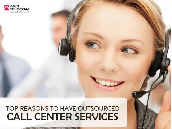 Top Reasons to have Outsourced Call Center Services