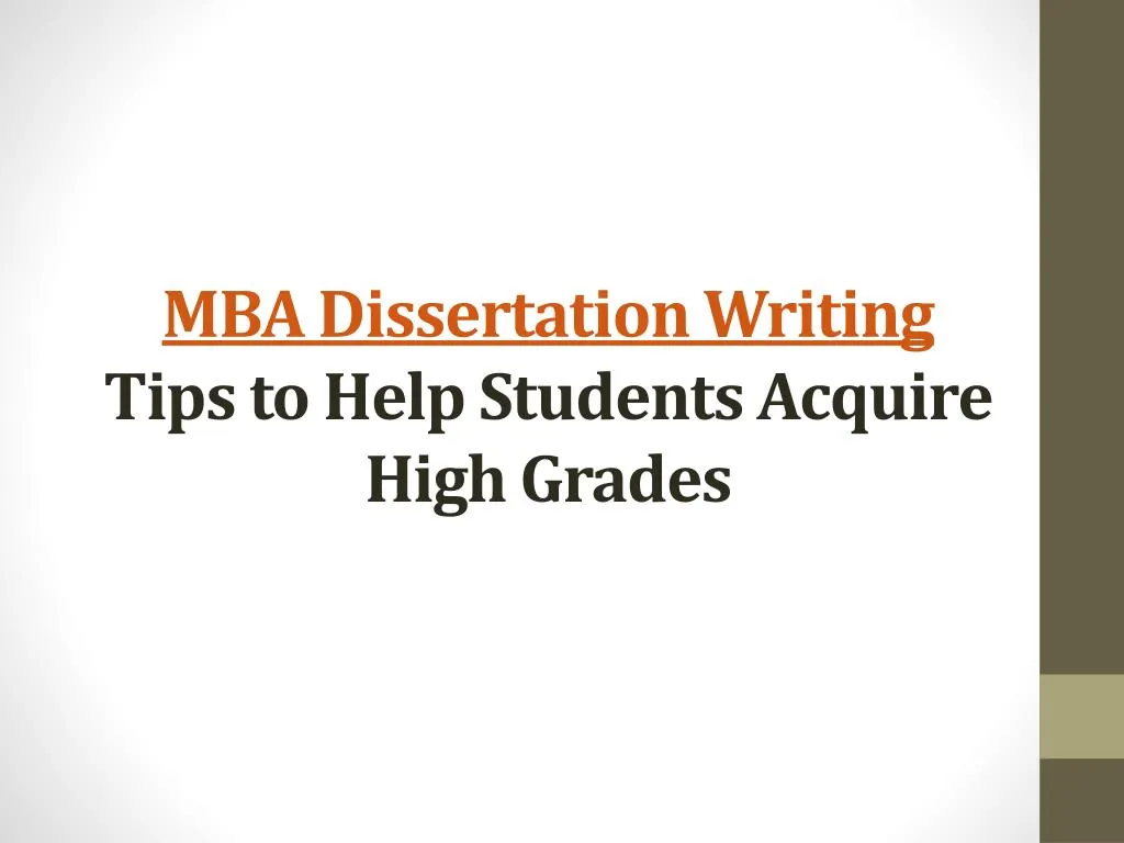 mba dissertation writing tips to help students acquire high grades