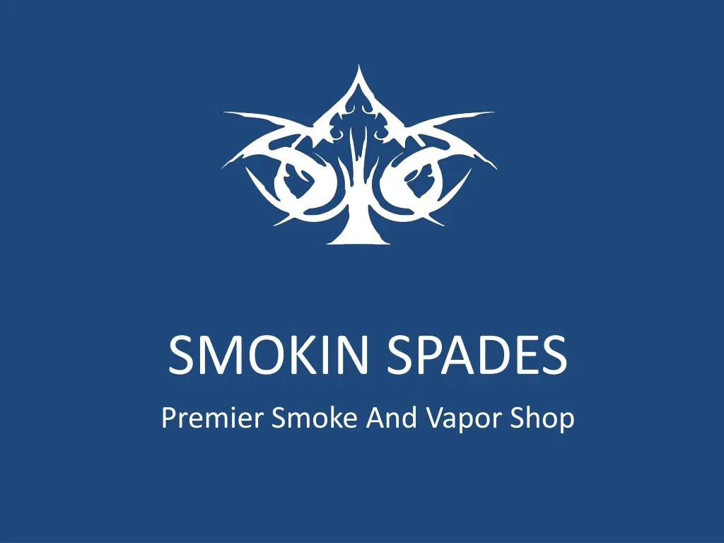 smokin spades premier smoke and vapor shop