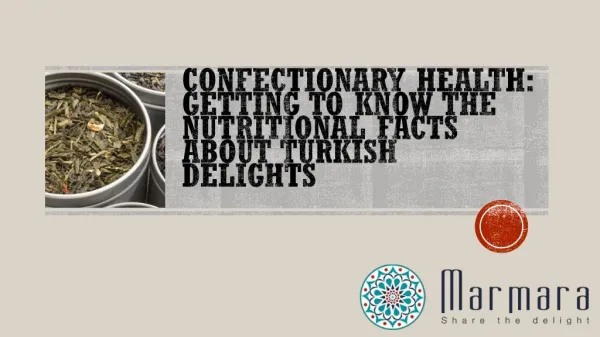 Confectionary Health getting to know the Nutritional Facts about Turkish Delights