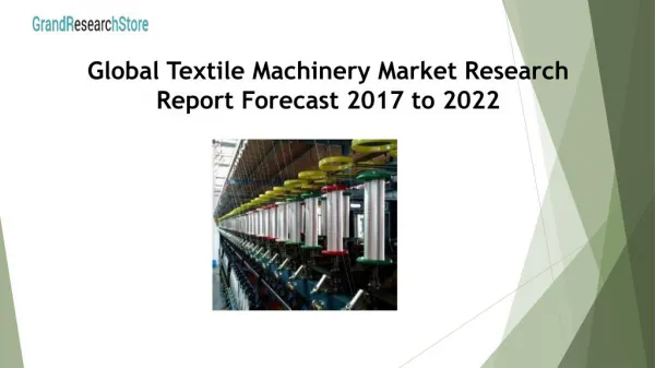 Global Textile Machinery Market Research Report Forecast 2017 to 2022