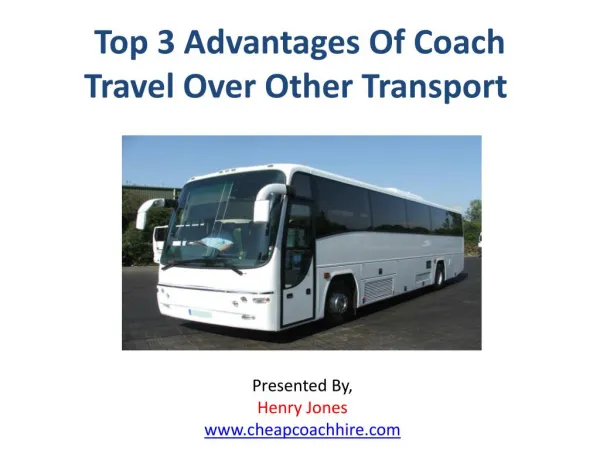 Top 3 Advantages Of Coach Travel Over Other Transport