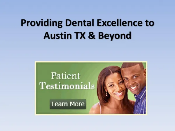 Providing Dental Excellence to Austin TX & Beyond