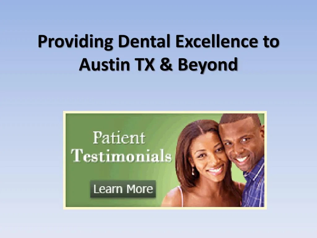 providing dental excellence to austin tx beyond