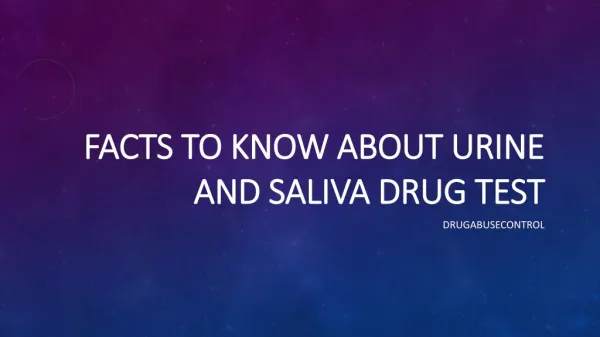 Facts to Know about Urine and Saliva Drug