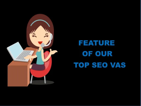 Feature of our Top SEO VAs the Affordable Seo Services