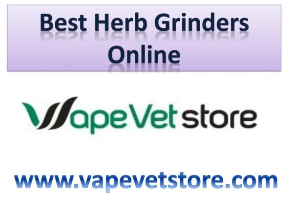 Best Herb Grinders Online - Vapevetstore.com