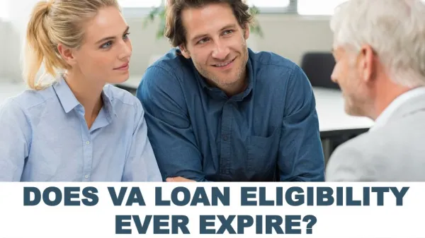 Does VA Loan Eligibility Ever Expire