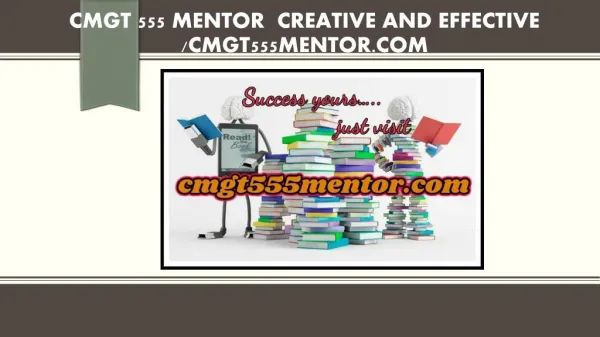 CMGT 555 MENTOR Creative and Effective /cmgt555mentor.com