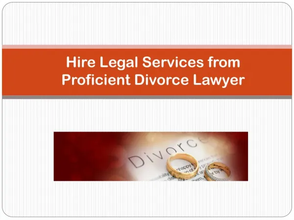 Hire Legal Services from Proficient Divorce Lawyer
