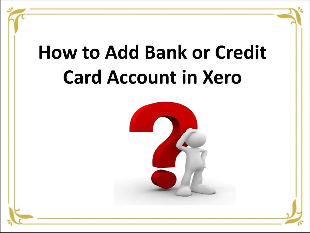 how to add bank or credit card account in xero