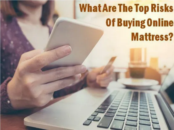 What Are The Top Risks Of Buying Online Mattress?