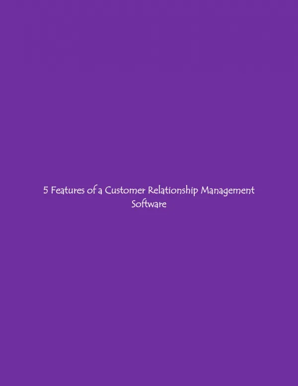 5 Features of a Customer Relationship Management Software