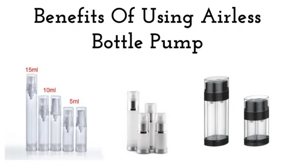 Benefits Of Using Airless Bottle Pump