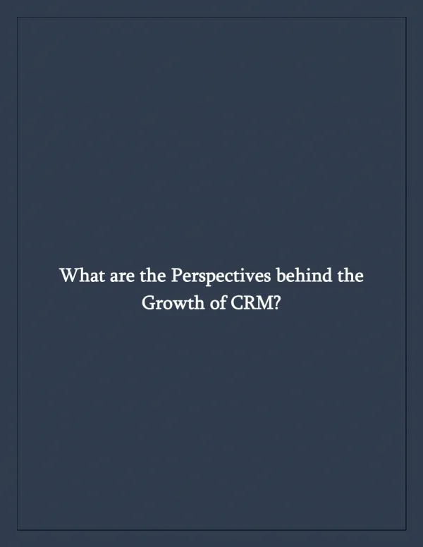 What are the Perspectives behind the Growth of CRM?