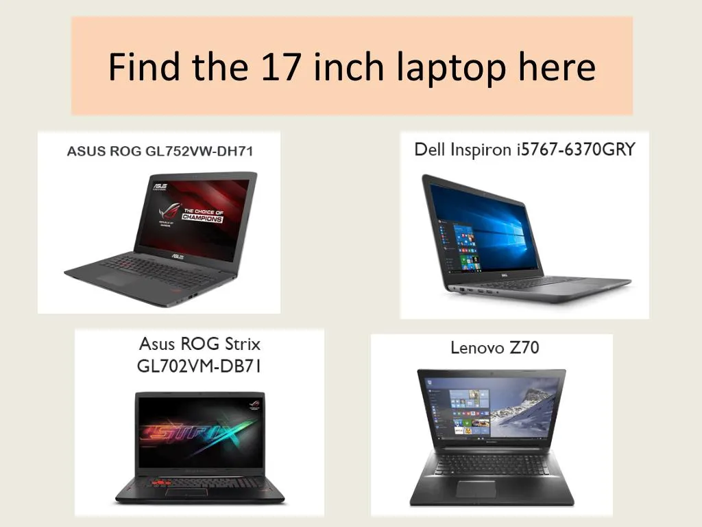 find the 17 inch laptop here