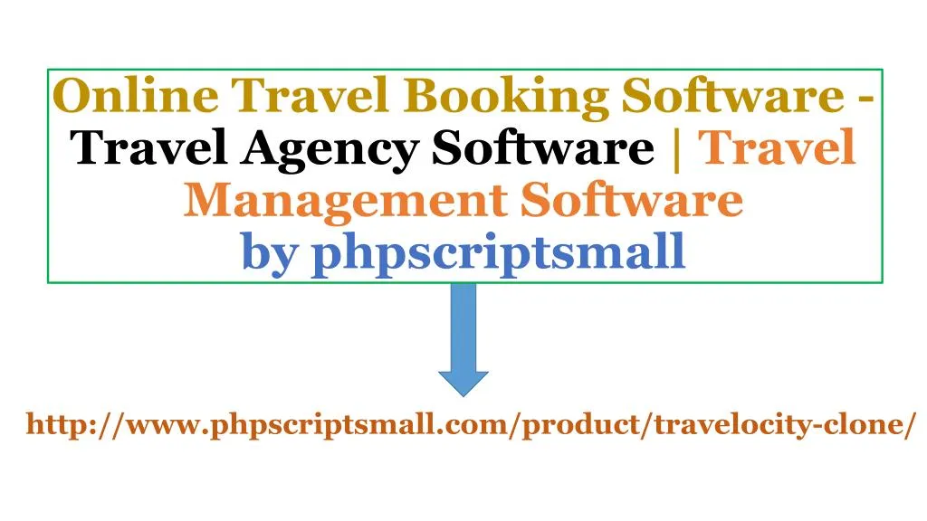 online travel booking software travel agency software travel management software by phpscriptsmall