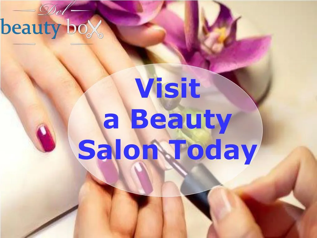 visit a beauty salon today