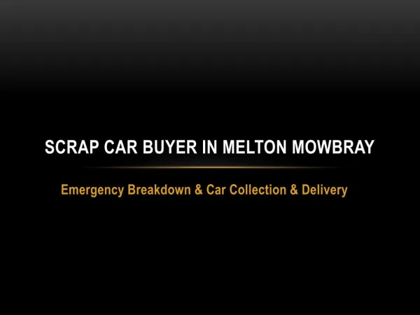 Scrap Car Buyer in Melton Mowbray