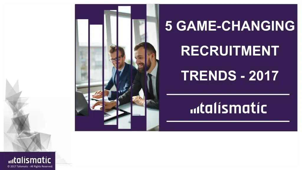 5 game changing recruitment trends 2017