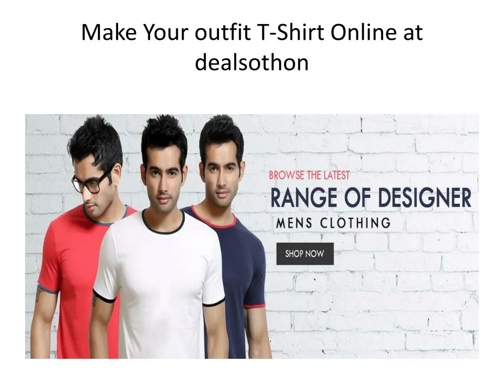 make your outfit t shirt online at dealsothon