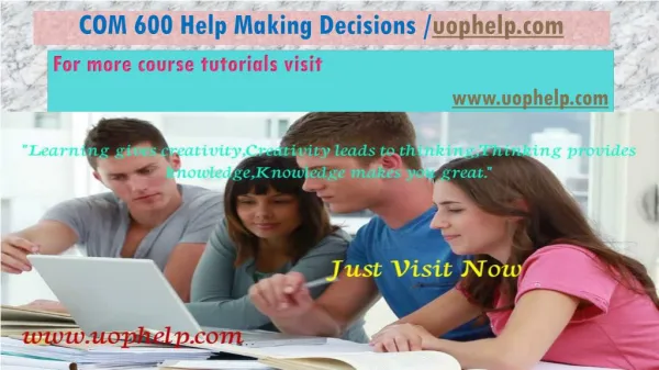 COM 600 Help Making Decisions/uophelp.com