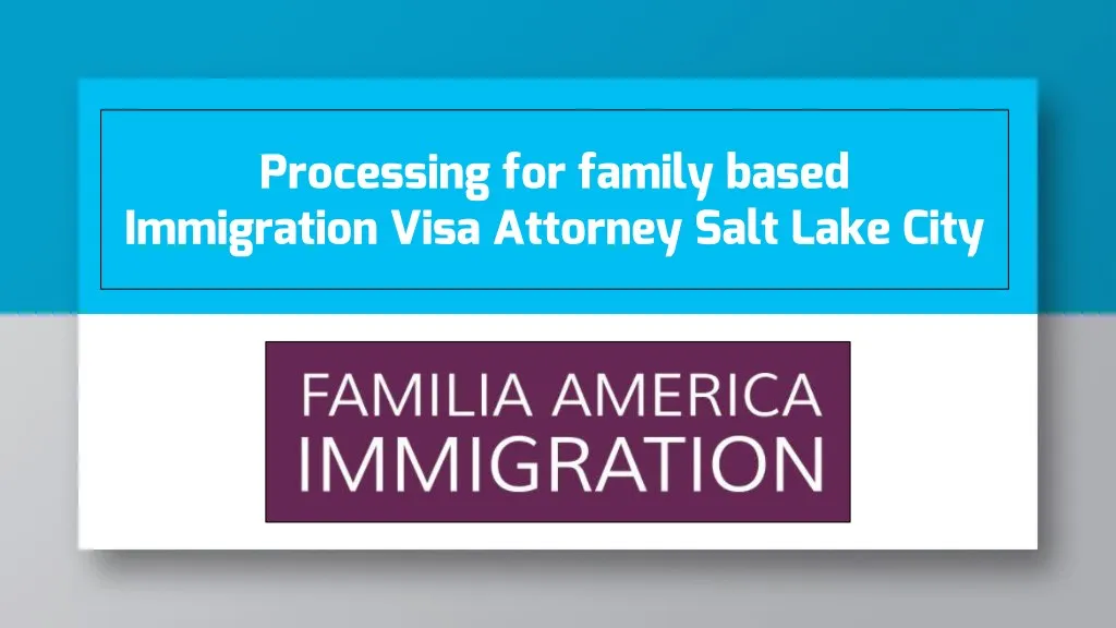processing for family based immigration visa