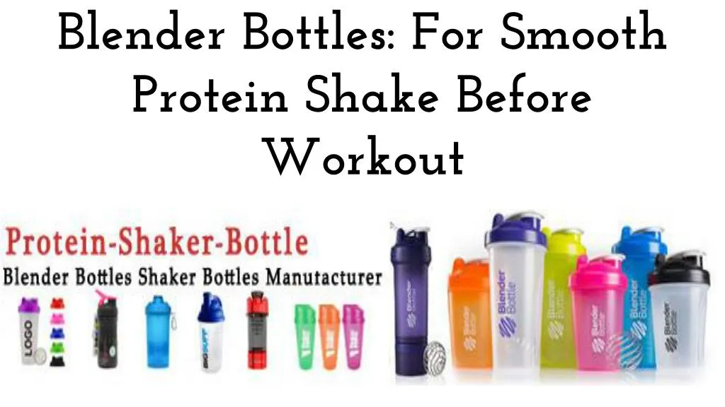 blender bottles for smooth protein shake before workout