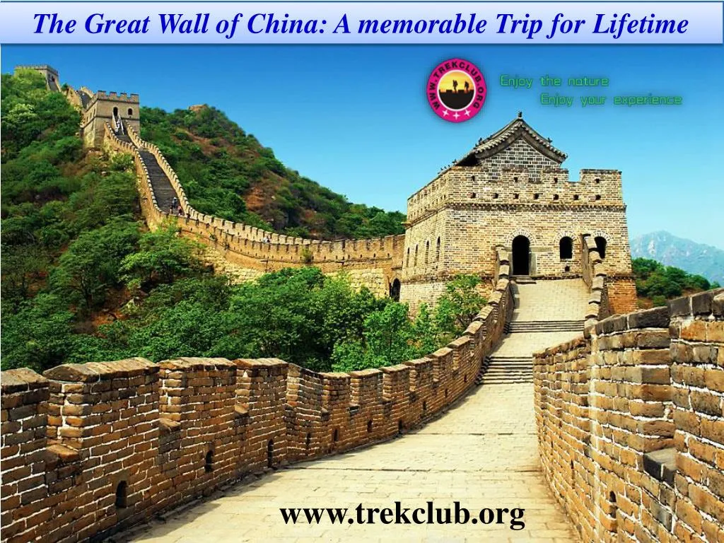 the great wall of china a memorable trip
