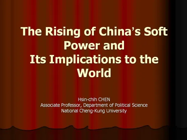 The Rising of China s Soft Power and Its Implications to the World