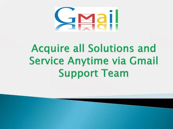 Acquire all solutions and service anytime via Gmail support team