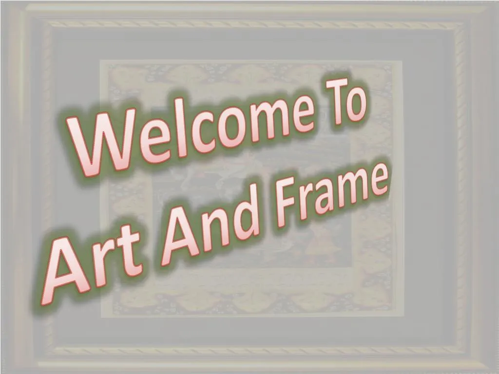welcome to art and frame