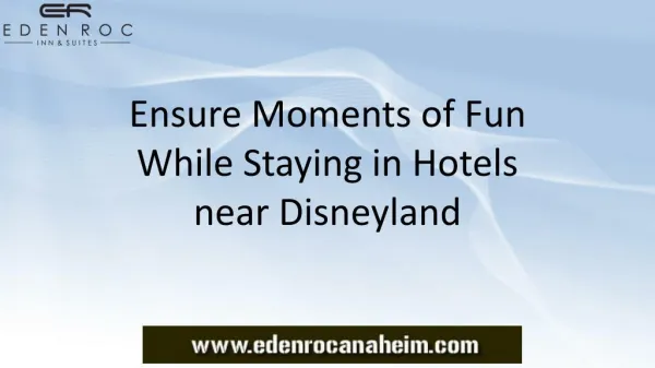 Ensure Moments of Fun While Staying in Hotels near Disneyland