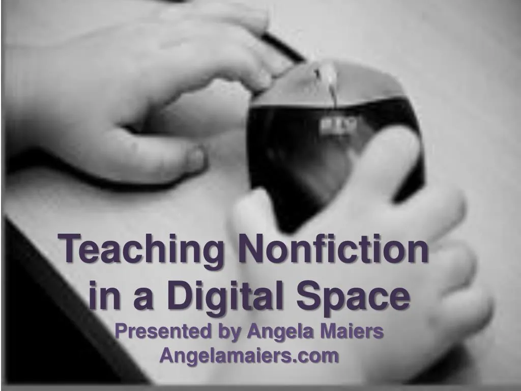 teaching nonfiction in a digital space presented