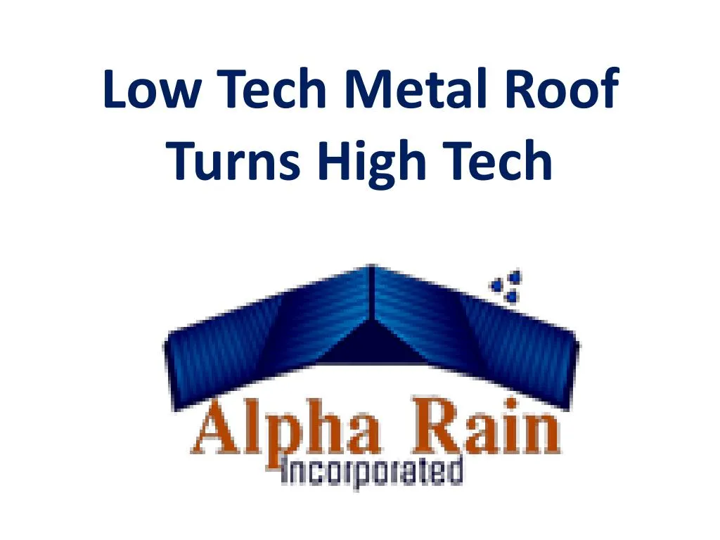 low tech metal roof turns high tech