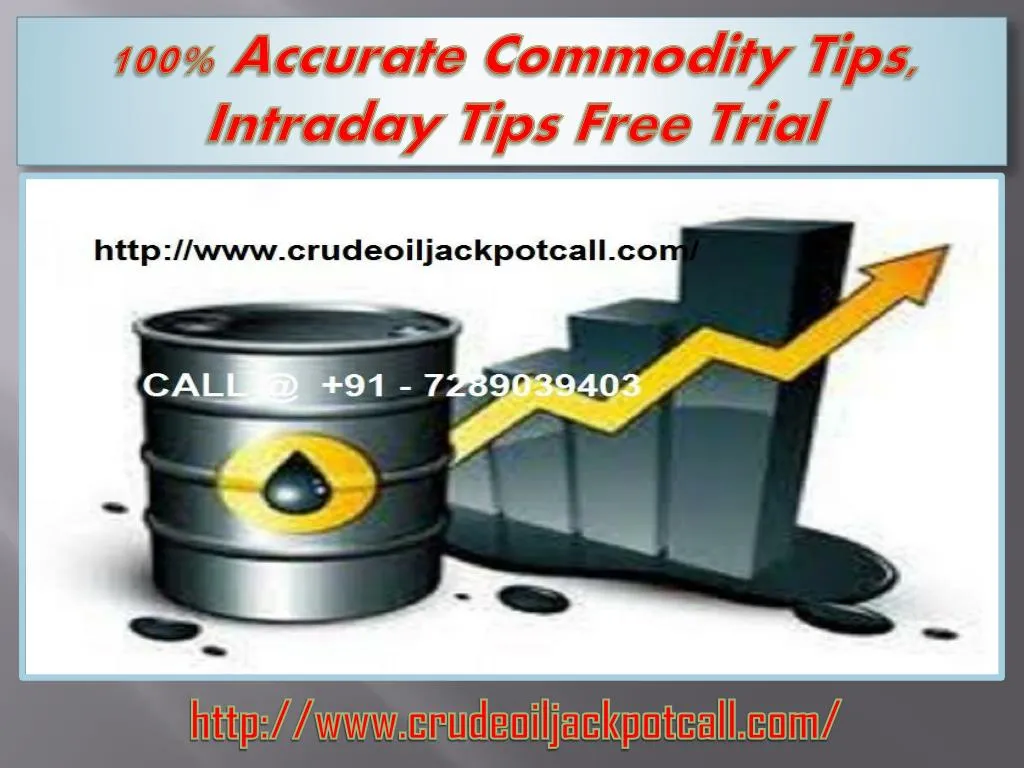 100 accurate commodity tips intraday tips free